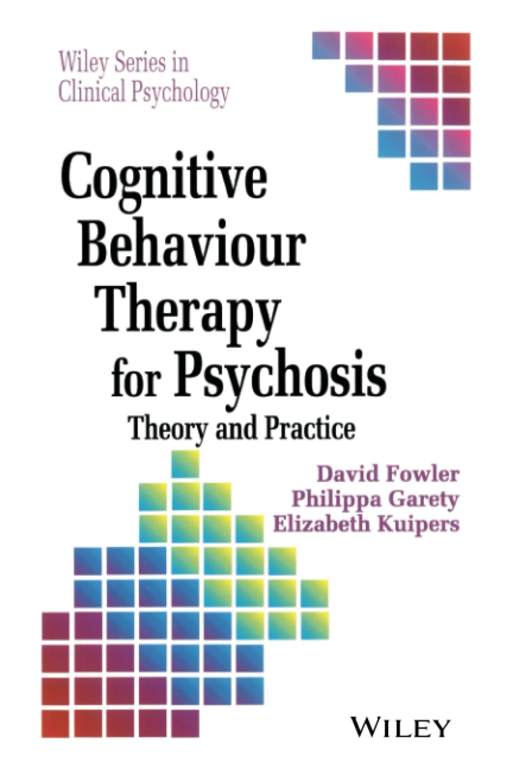 Cognitive Behaviour Therapy for Psychosis: Theory and Practice (