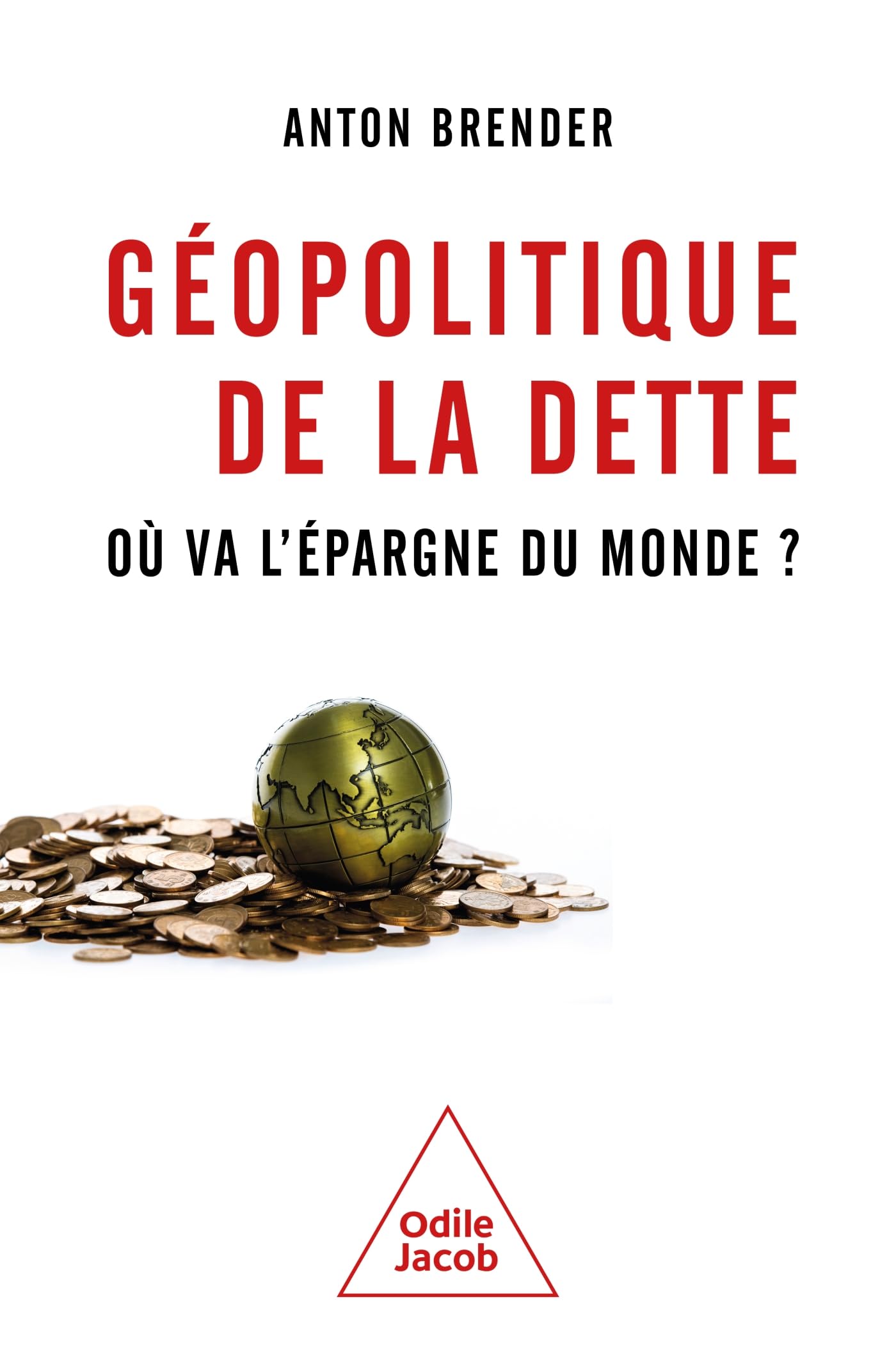 Géopolitique de la dette: Où va l'épargne du monde ?