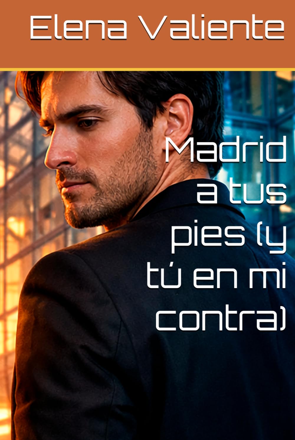 Madrid a tus pies (y tú en mi contra)