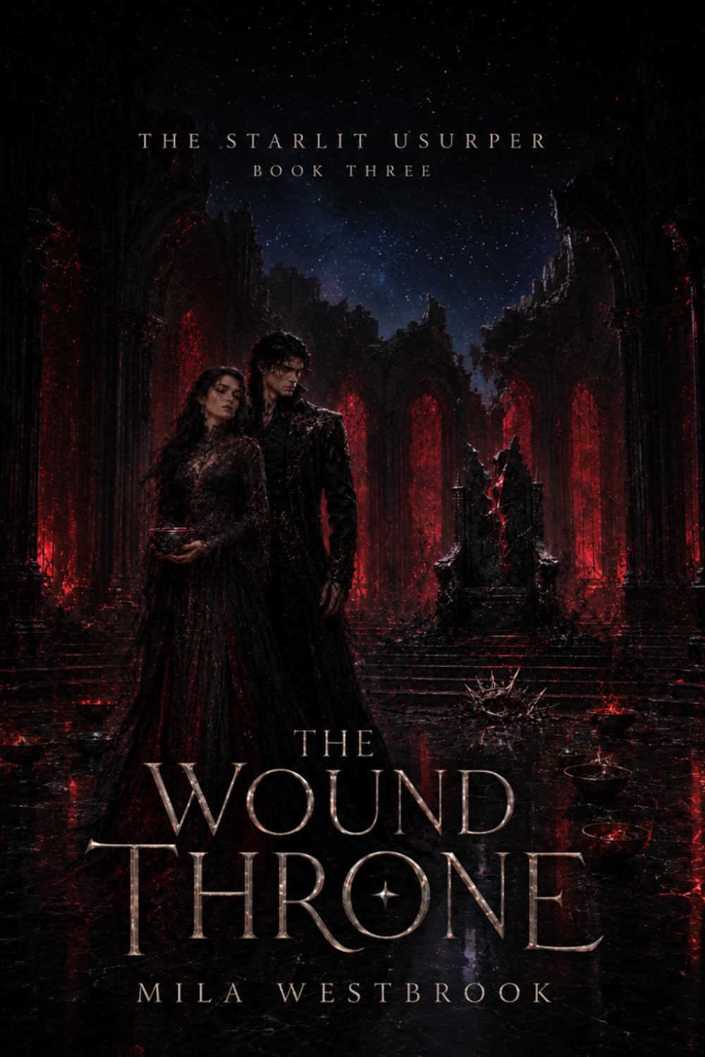 The Wound Throne: An Adult Dark Romantasy of a Broken Throne, Stolen Names, and a Love That Refused to Kneel: 3 (The Starlit Usurper)