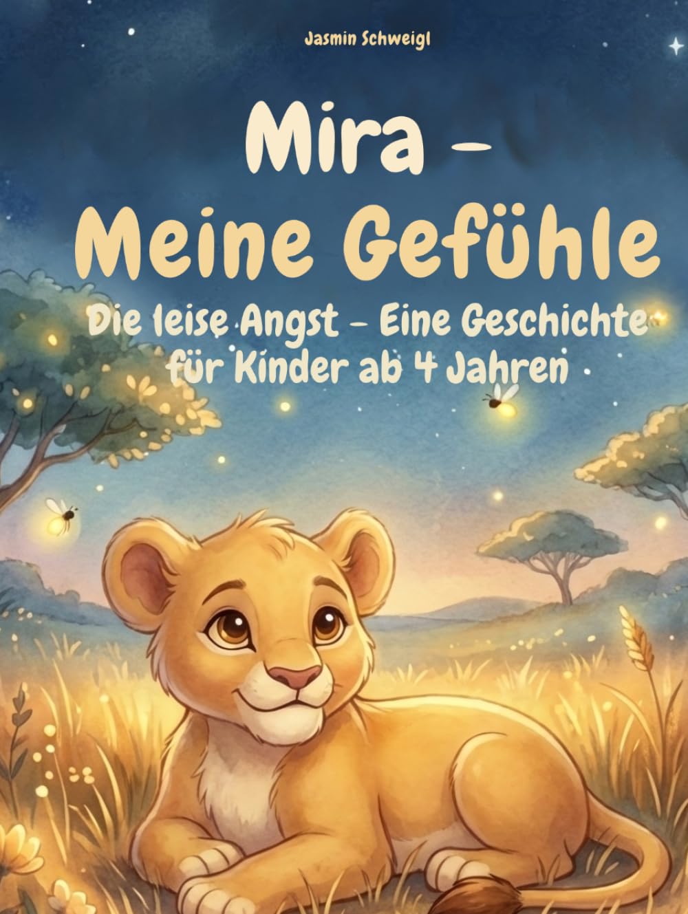 Mira - Meine Gefühle: Die leise Angst - Eine Geschichte für Kinder ab 4 Jahren