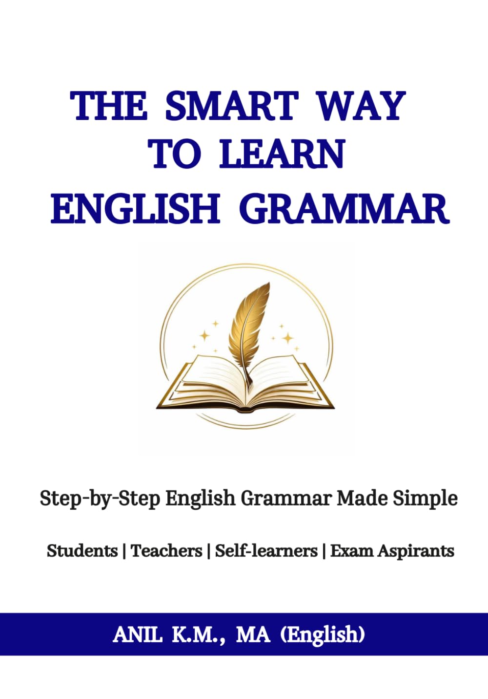 The Smart Way to Learn English Grammar: Step-by-Step English Grammar Made Simple
