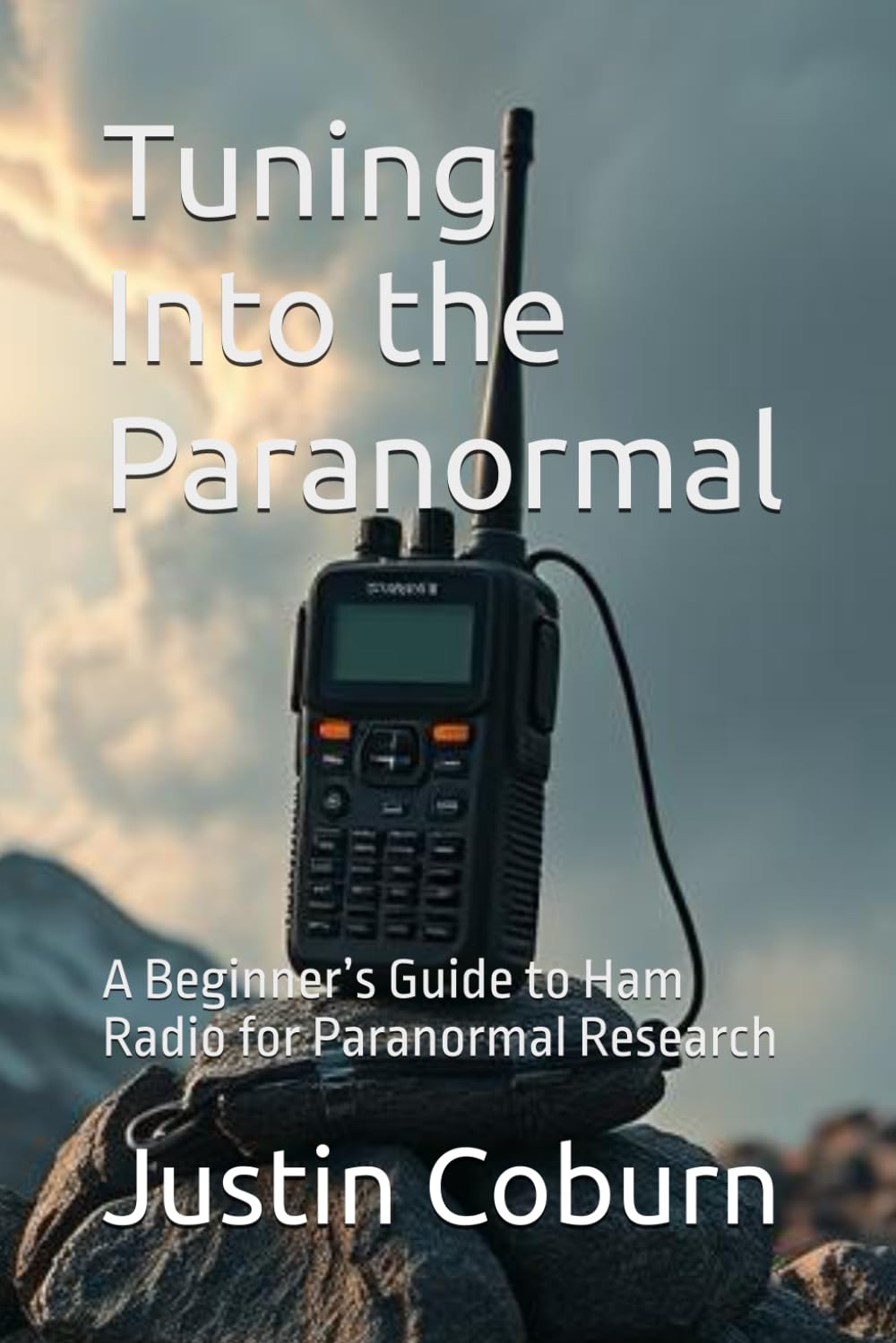 Tuning Into the Paranormal: A Beginner’s Guide to Ham Radio for Paranormal Research