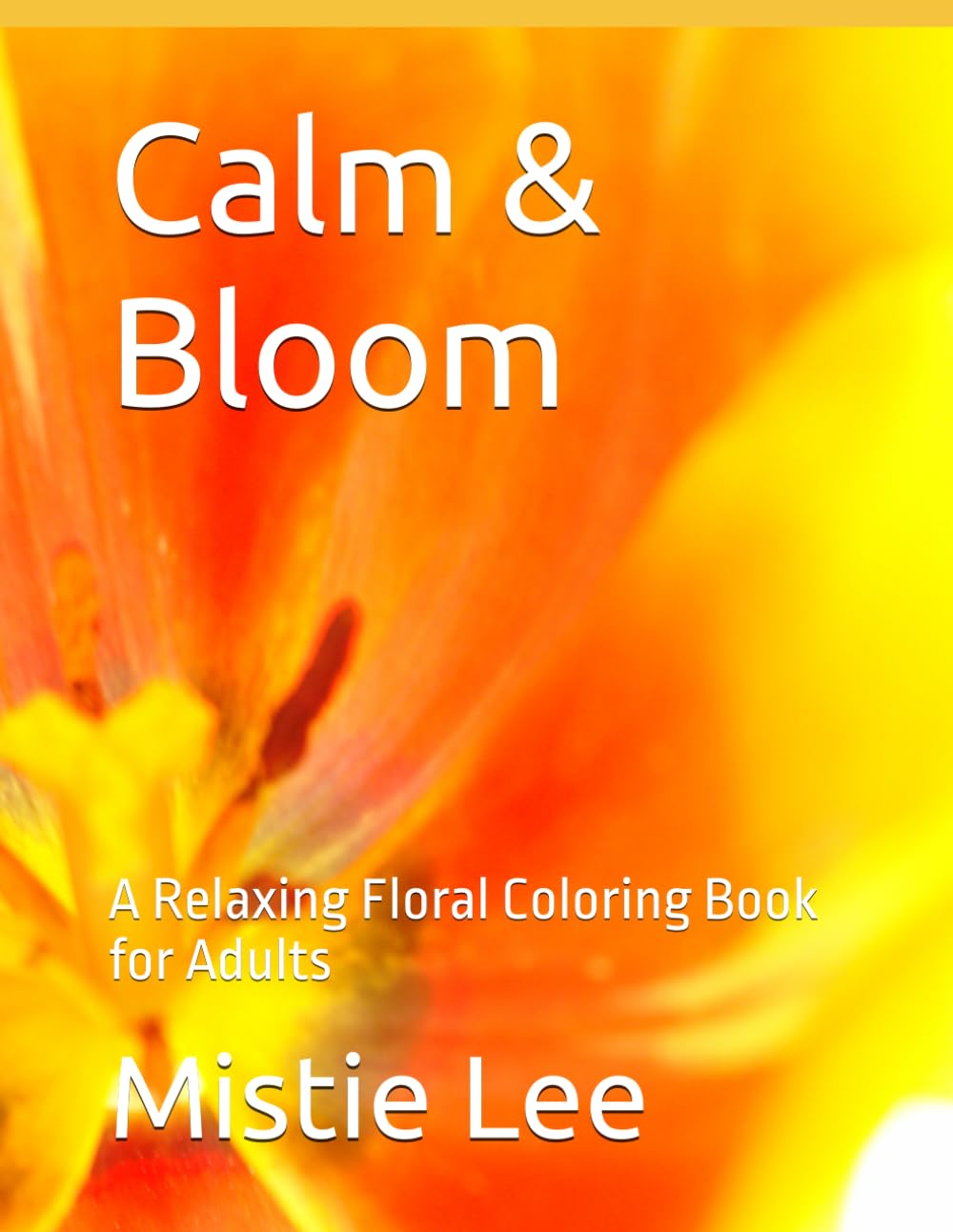 Calm & Bloom: A Relaxing Floral Coloring Book for Adults