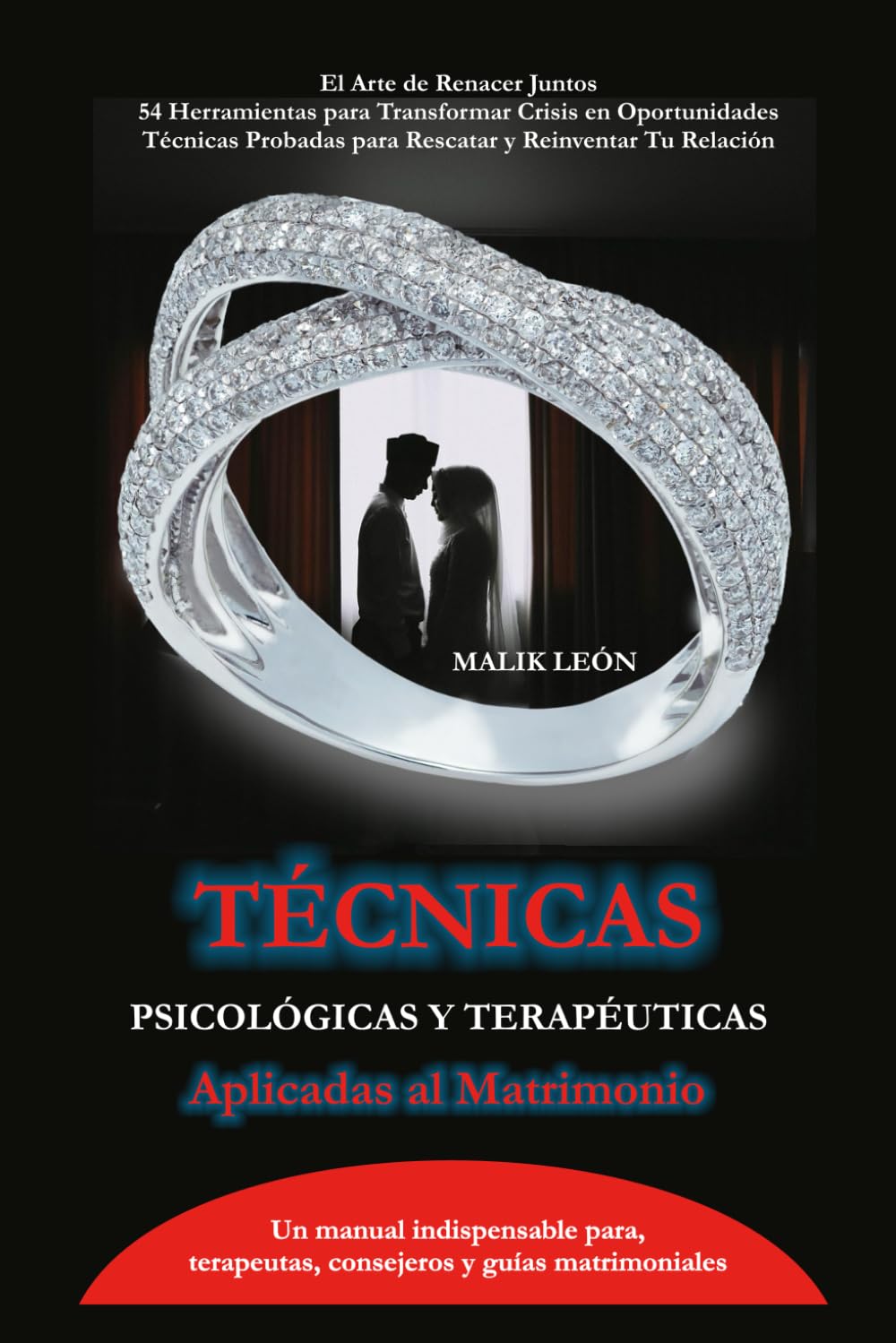 Técnicas Psicológicas y Terapeúticas Aplicadas al Matrimonio: Estrategias psicológicas para relaciones duraderas