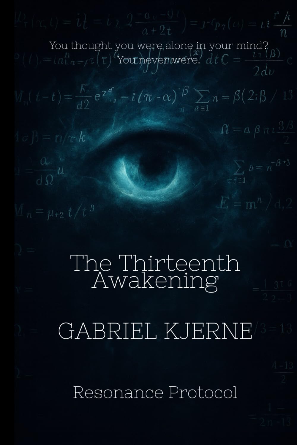 The Thirteenth Awakening: Volume I — Resonance Protocol