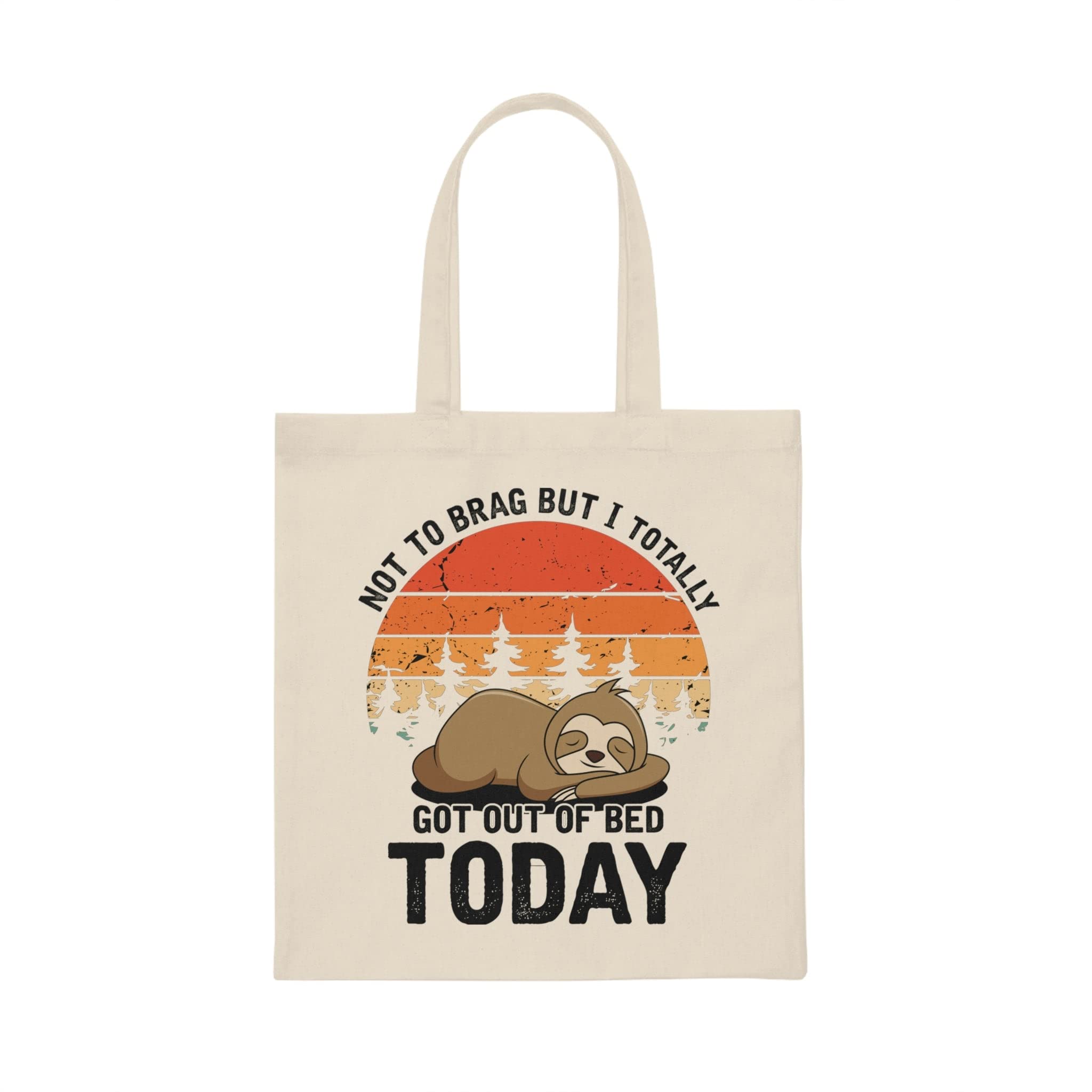 Novelty Not To Brag But Totally Out Of Bed Today Laziness Humorous Idleness Lazy Mammals Animals Enthusiast Canvas Tote Bag
