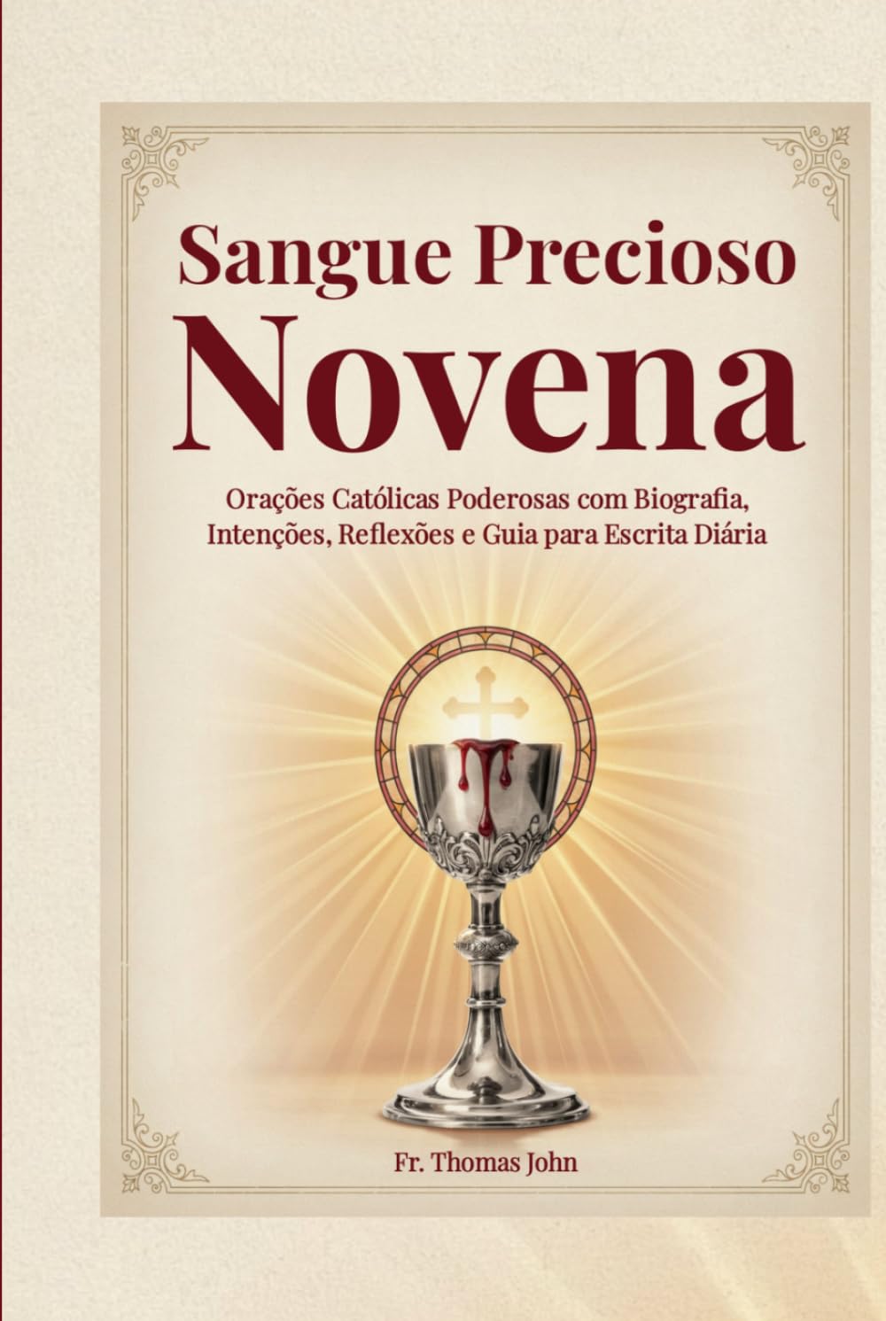 Sangue Precioso Novena: Orações Católicas Poderosas com Biografia, Intenções, Reflexões e Guia para Escrita Diária