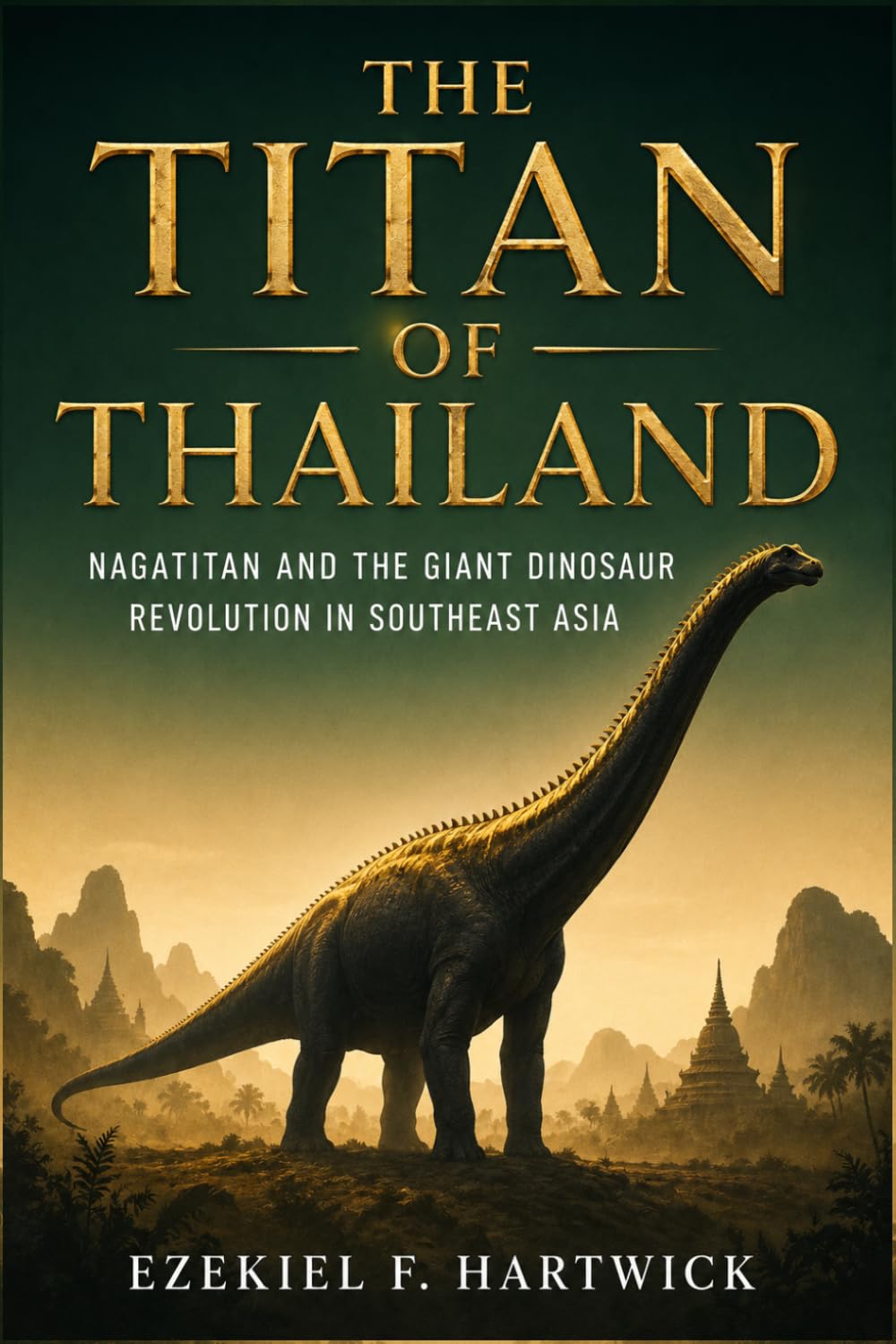 The Titan of Thailand: Nagatitan and the Giant Dinosaur Revolution in Southeast Asia