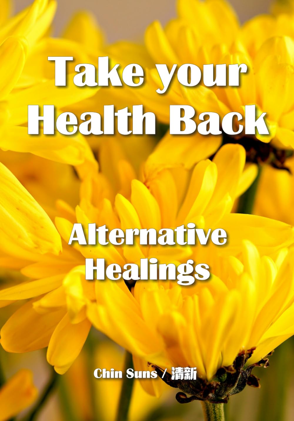 Take your Health Back: Alternative Healing