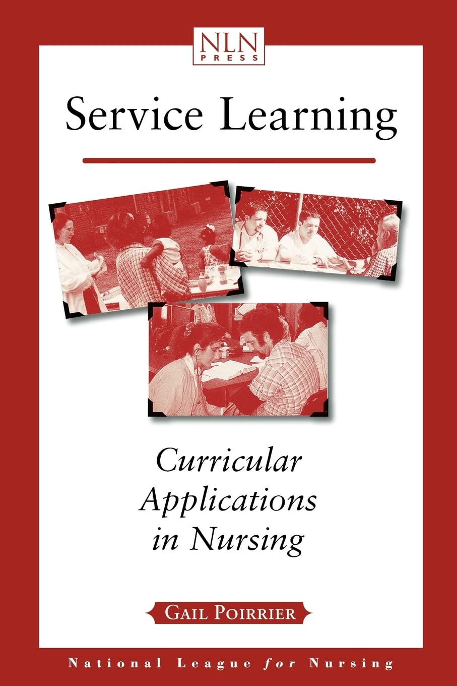 Service Learning: Curricular Applications in Nursing: . (National League for Nursing Series (All Nln Titles)