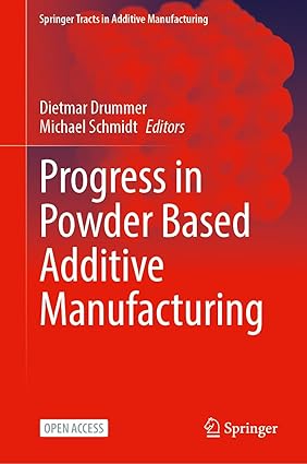 Progress in Powder Based Additive Manufacturing (Springer Tracts in Additive Manufacturing)-Wow! eBook