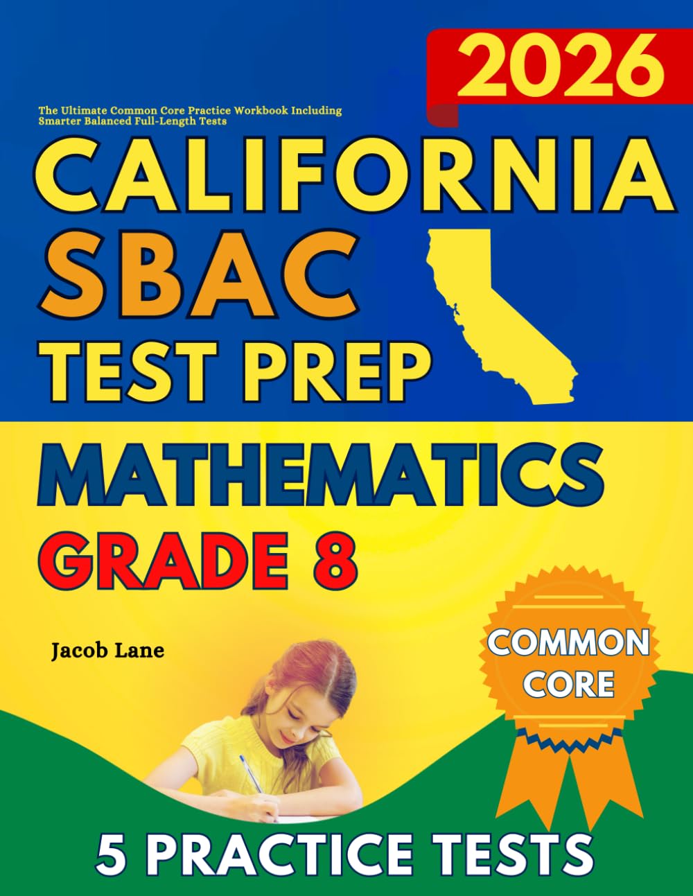 SBAC Test Prep California Grade 8 Mathematics: The Ultimate Common Core Practice Workbook Including Full-Length Tests