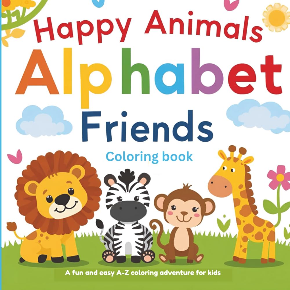 Happy Animals Alphabet Friends Coloring Book: A fun and easy A-Z coloring adventure for kids