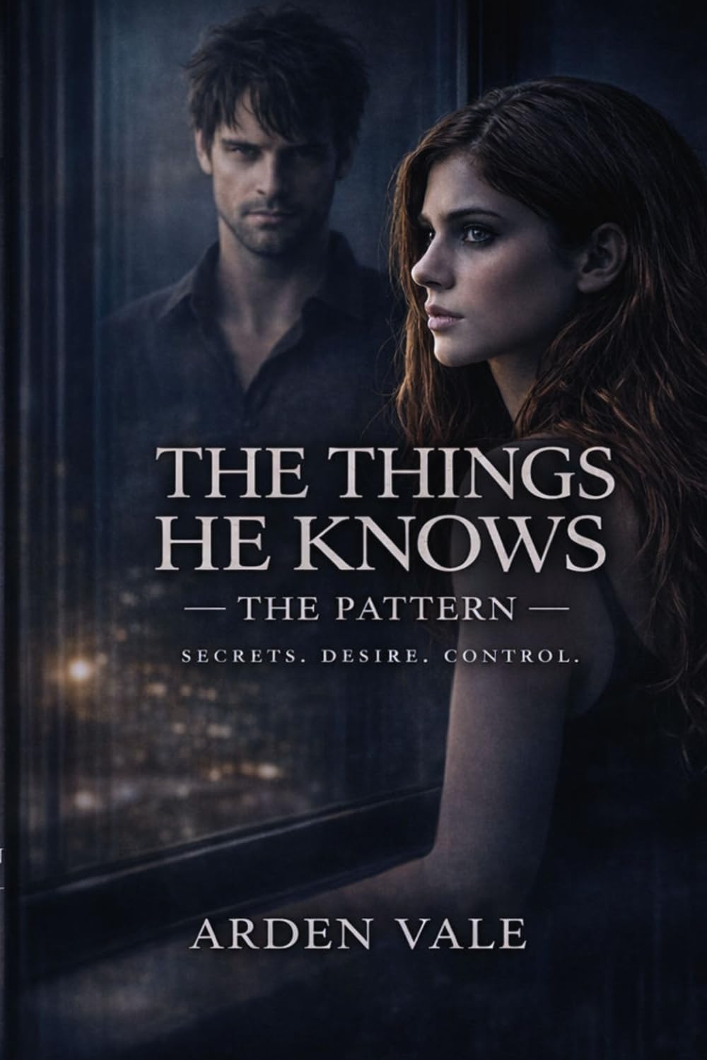 The Things He Knows: The Pattern (The Things He Knows Series)
