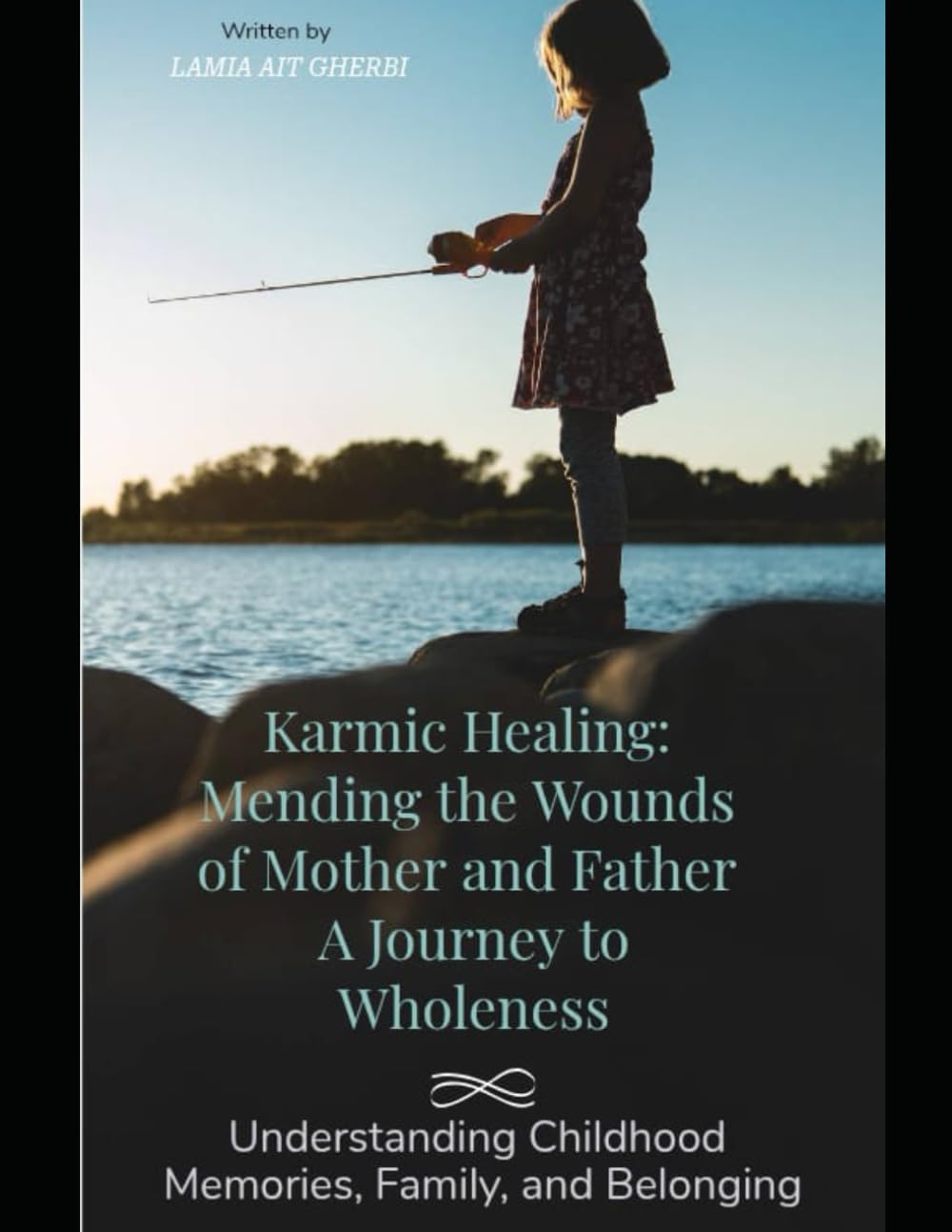 Karmic Healing: Mending the Wounds of Mother and Father A Journey to Wholeness.