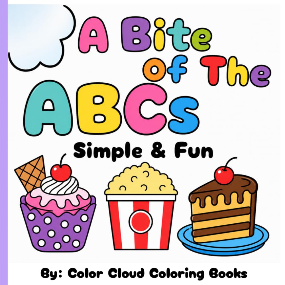 A Bite Of The ABCs - Simple & Fun: Fun ABC Food Coloring Book with Simple, Bold, & Easy Illustrations for All Ages