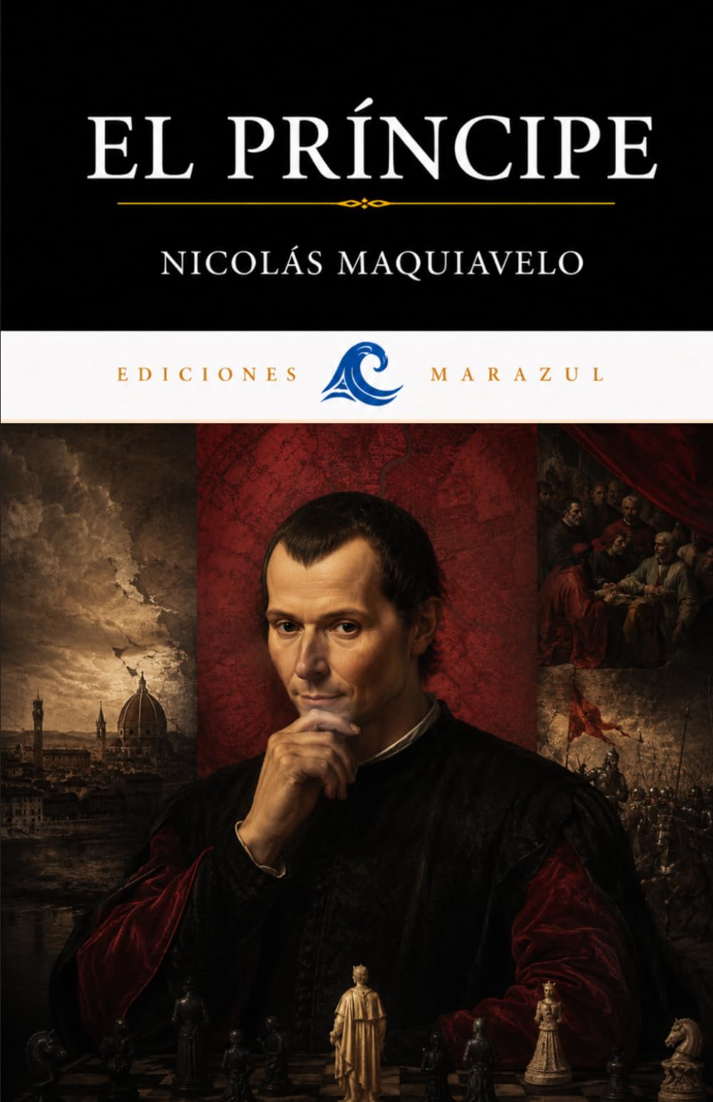 EL PRÍNCIPE DE NICOLÁS MAQUIAVELO: TRADUCCION ACTUALIZADA