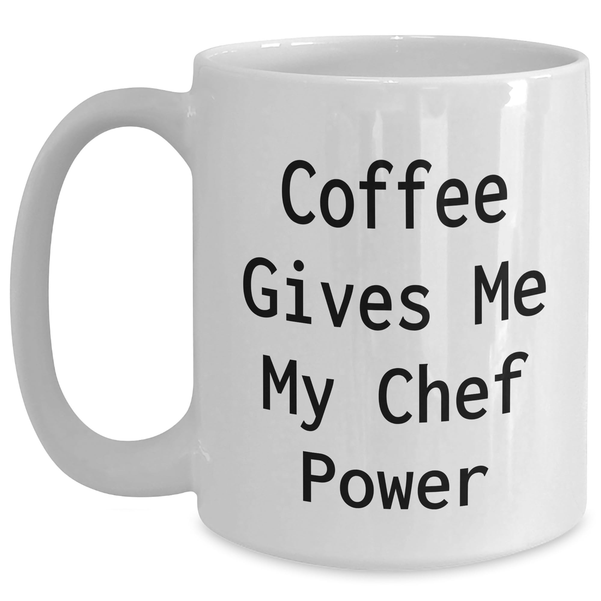 Coffee Gives Me My Chef Power, Chef Gifts from Men to Friends, White Coffee Mug for Chef