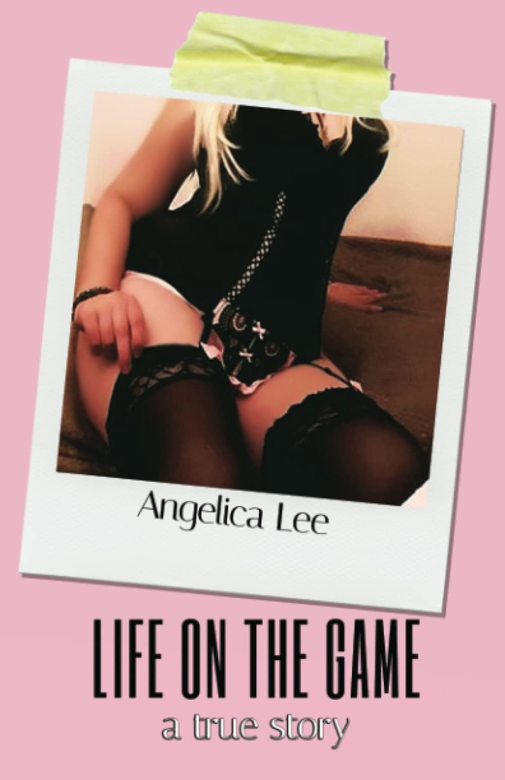 Life On The Game: a true story