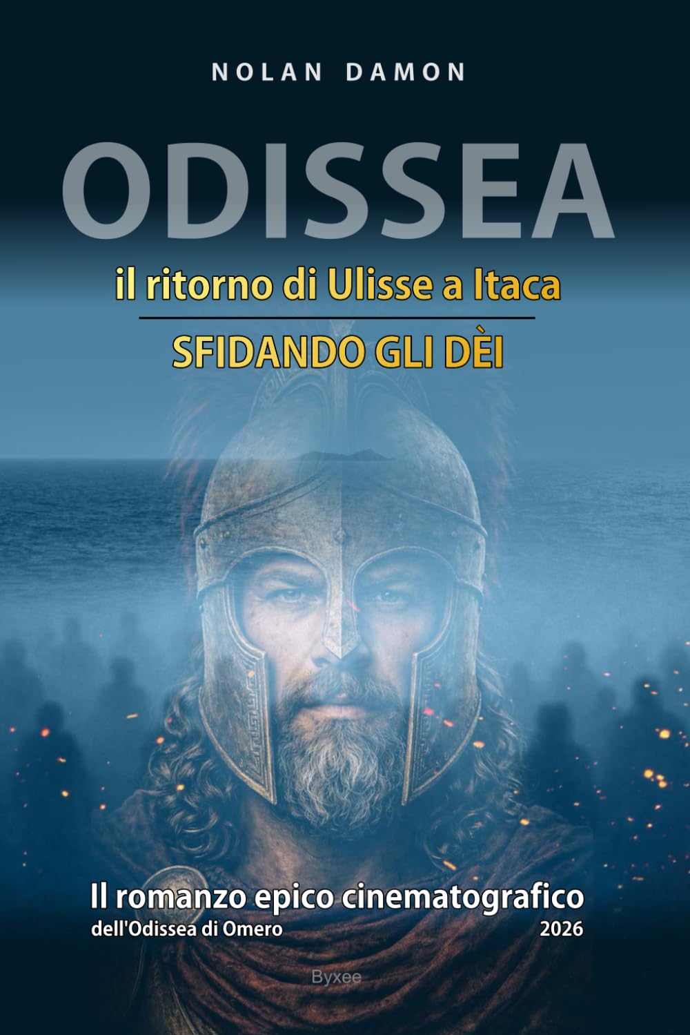 Odissea: Ulisse - il ritorno del Re di Itaca - il romanzo storico