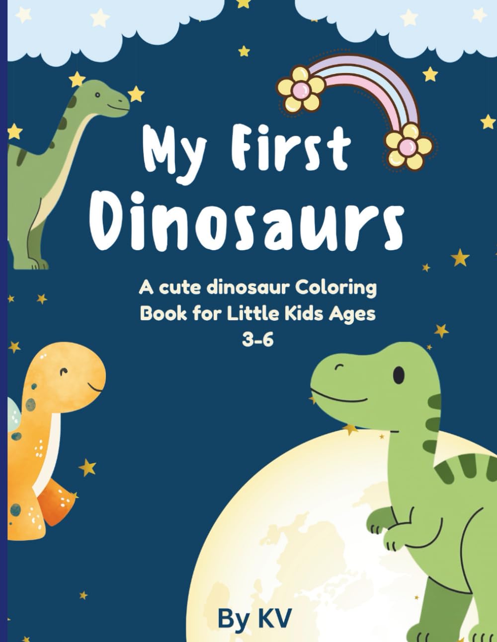 My First dinosaurs: A cute Dinosaur colouring Book for Little Kids Ages 3-6