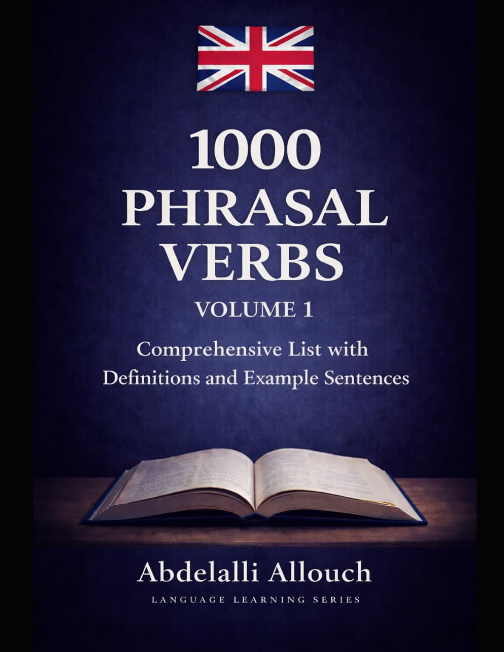 1000 Phrasal Verbs volume 1: comprehensive list with definition and example sentence