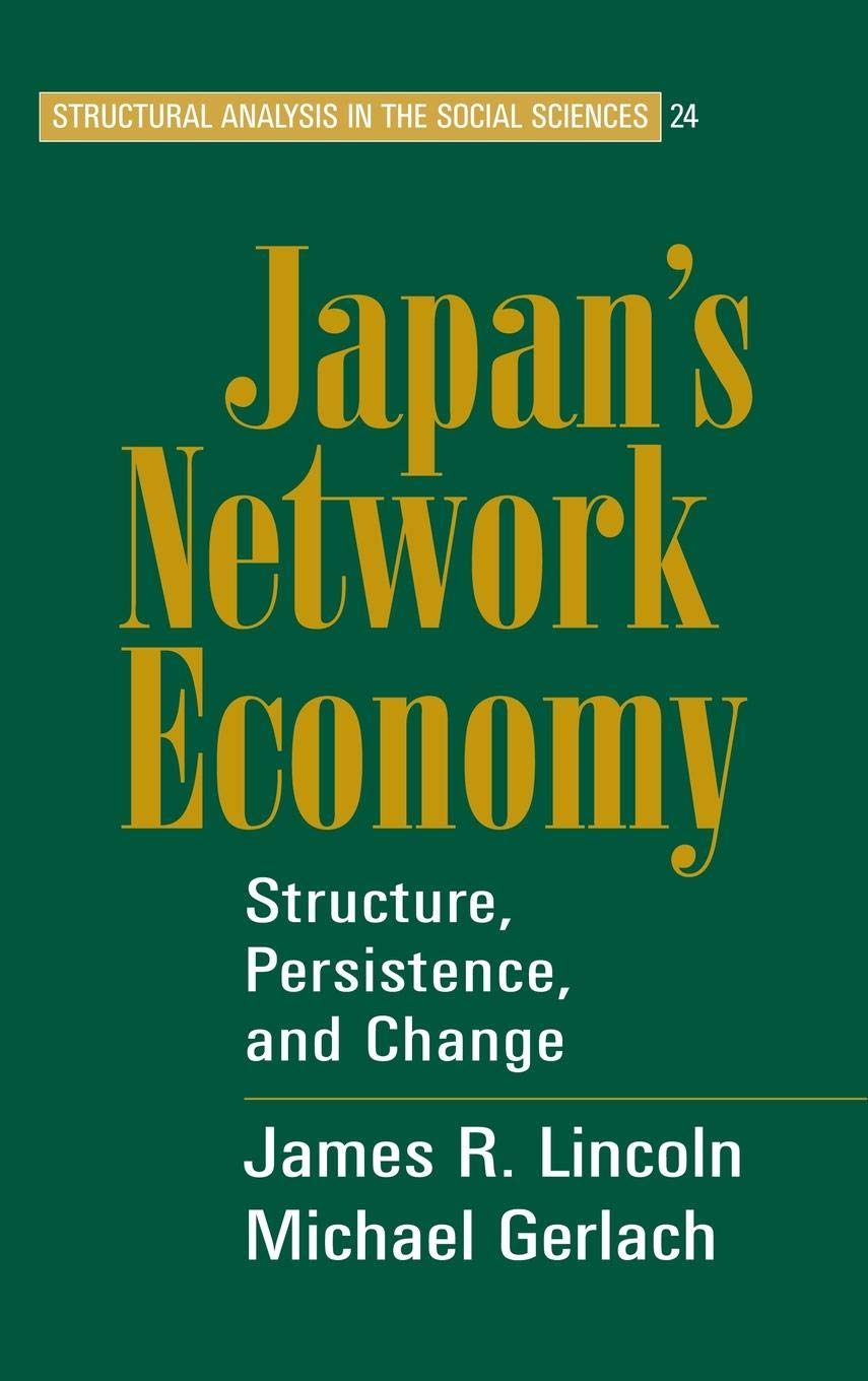 Japan'S Network Economy: Structure, Persistence, and Change