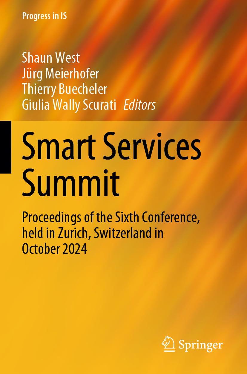 Smart Services Summit: Proceedings of the Sixth Conference, held in Zurich, Switzerland in October 2024 (Progress in IS)