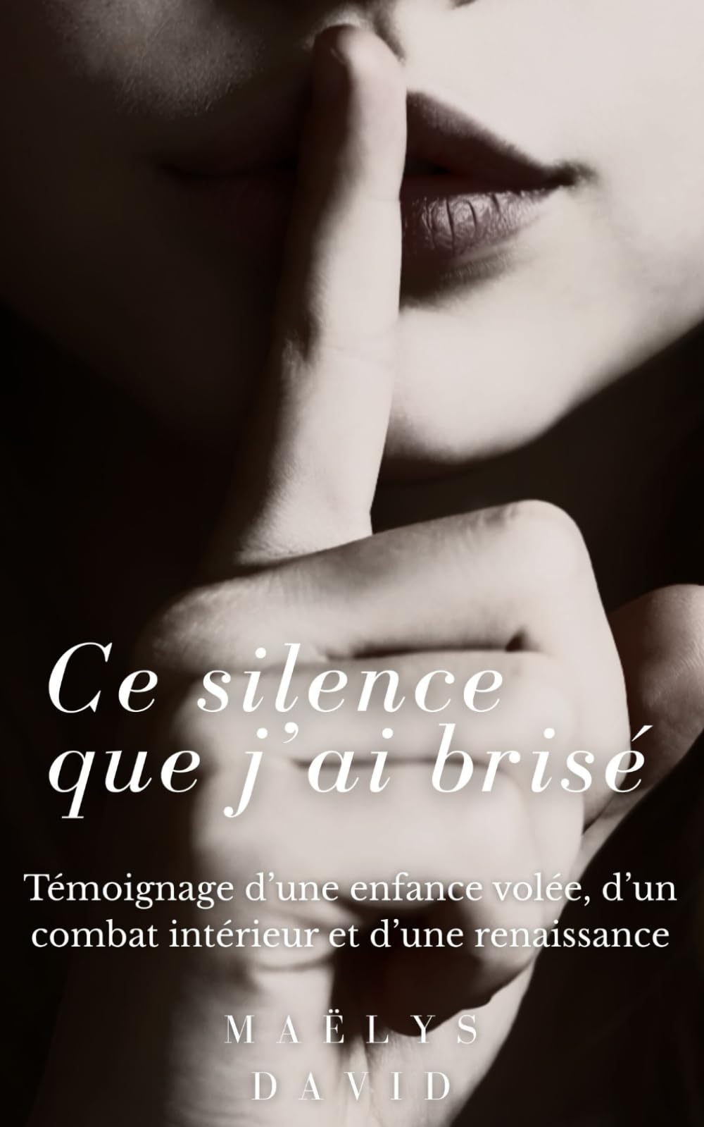 Ce silence que j’ai brisé: Témoignage d’une enfance volée, d’un combat intérieur et d’une renaissance