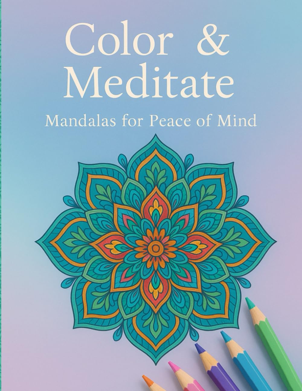 Color & Meditate: Mandals for Peace of Mind