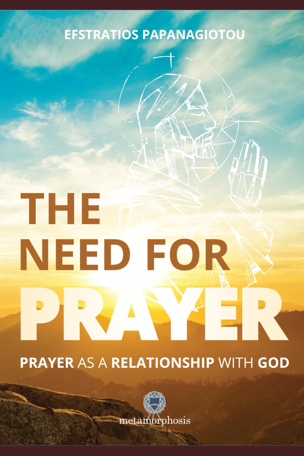 The Need for Prayer: Prayer as a Relationship with God