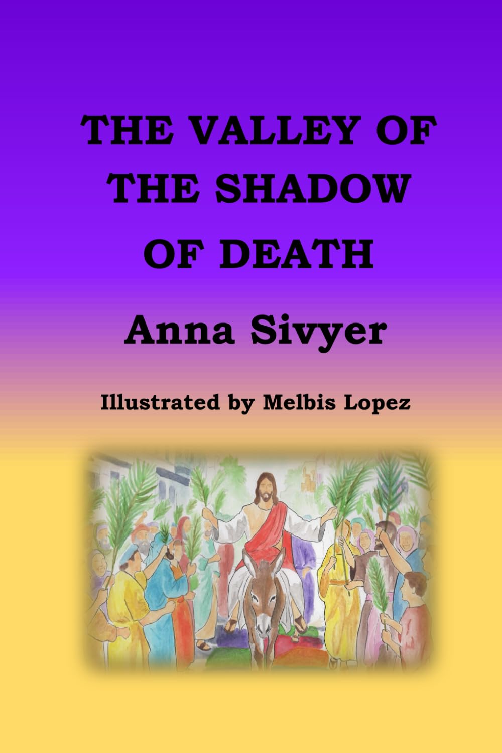 The Valley of the Shadow of Death (The New Testament in Rhyme)