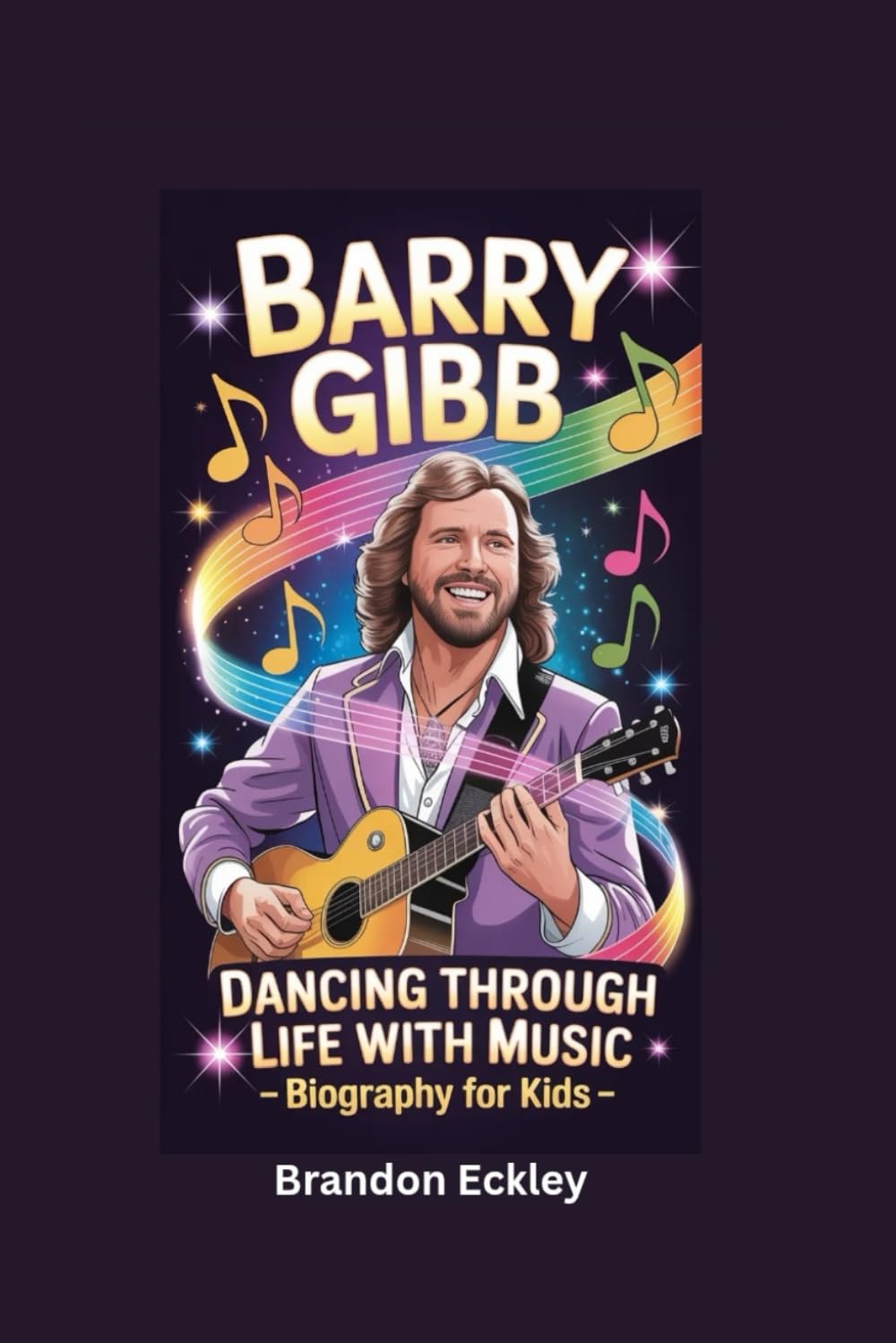BARRY GIBB: Dancing Through Life With Music- Biography for kids