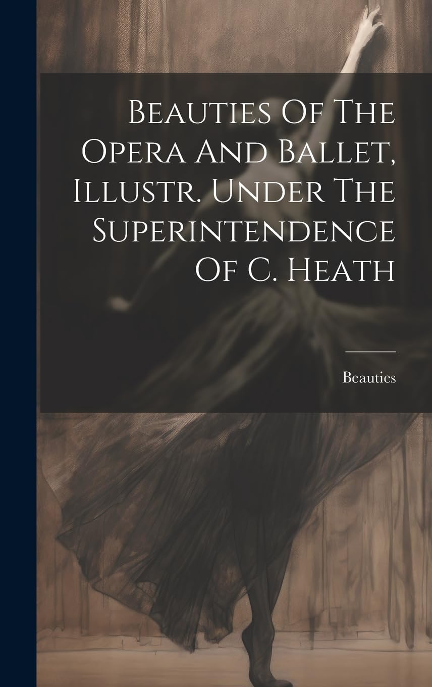 Beauties Of The Opera And Ballet livre déco salon de musique Heath