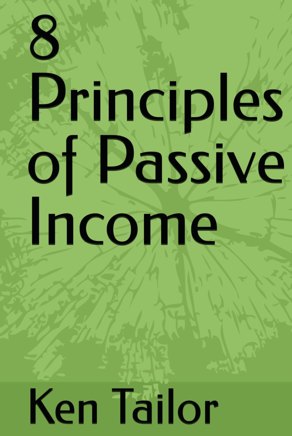 8 Principles of Passive Income