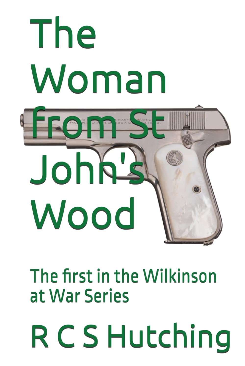 The Woman from St John's Wood: The first in the Wilkinson at War Series