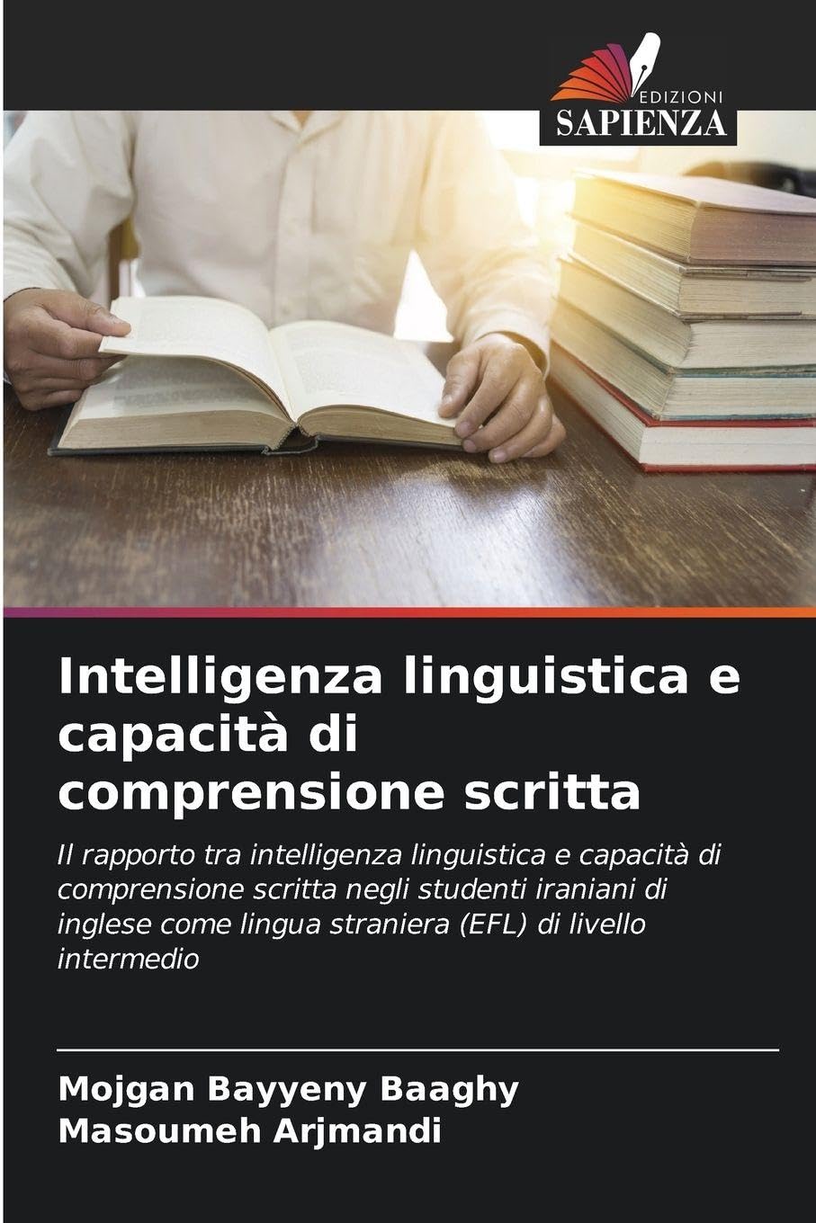 Intelligenza linguistica e capacità di comprensione scritta: Il rapporto tra intelligenza linguistica e capacità di comprensione scritta negli ... lingua straniera (EFL) di livello intermedio