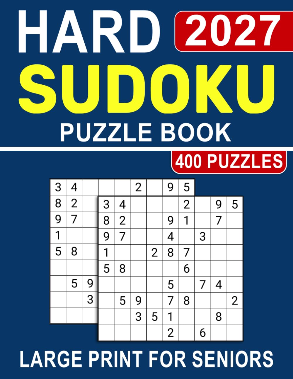 2027 Hard Sudoku Puzzle Book For Seniors: Large Print Challenges Designed for Focus, Logic, and Mental Fitness