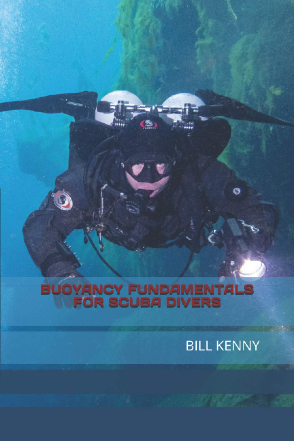 BUOYANCY FUNDAMENTALS FOR SCUBA DIVERS: BILL KENNY