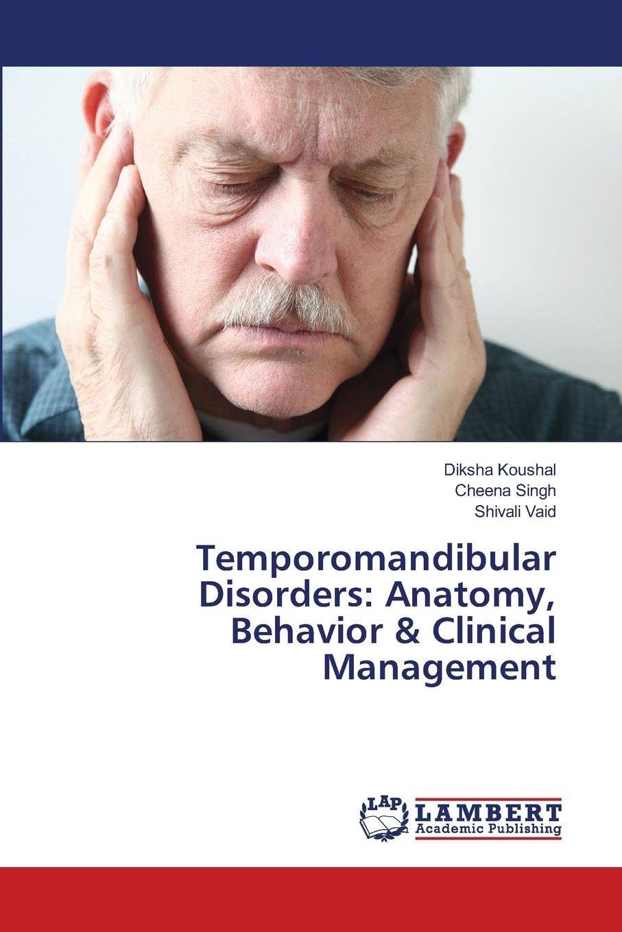 Temporomandibular Disorders: Anatomy, Behavior & Clinical Management