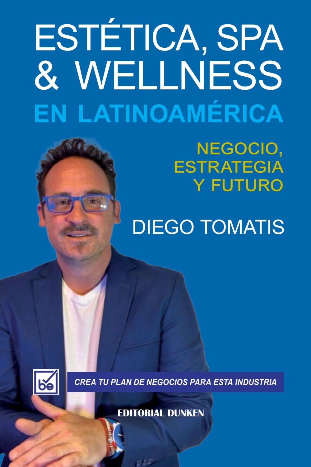 Estética, Spa & Wellness en Latinoamérica: Estrategia, Negocio y Futuro