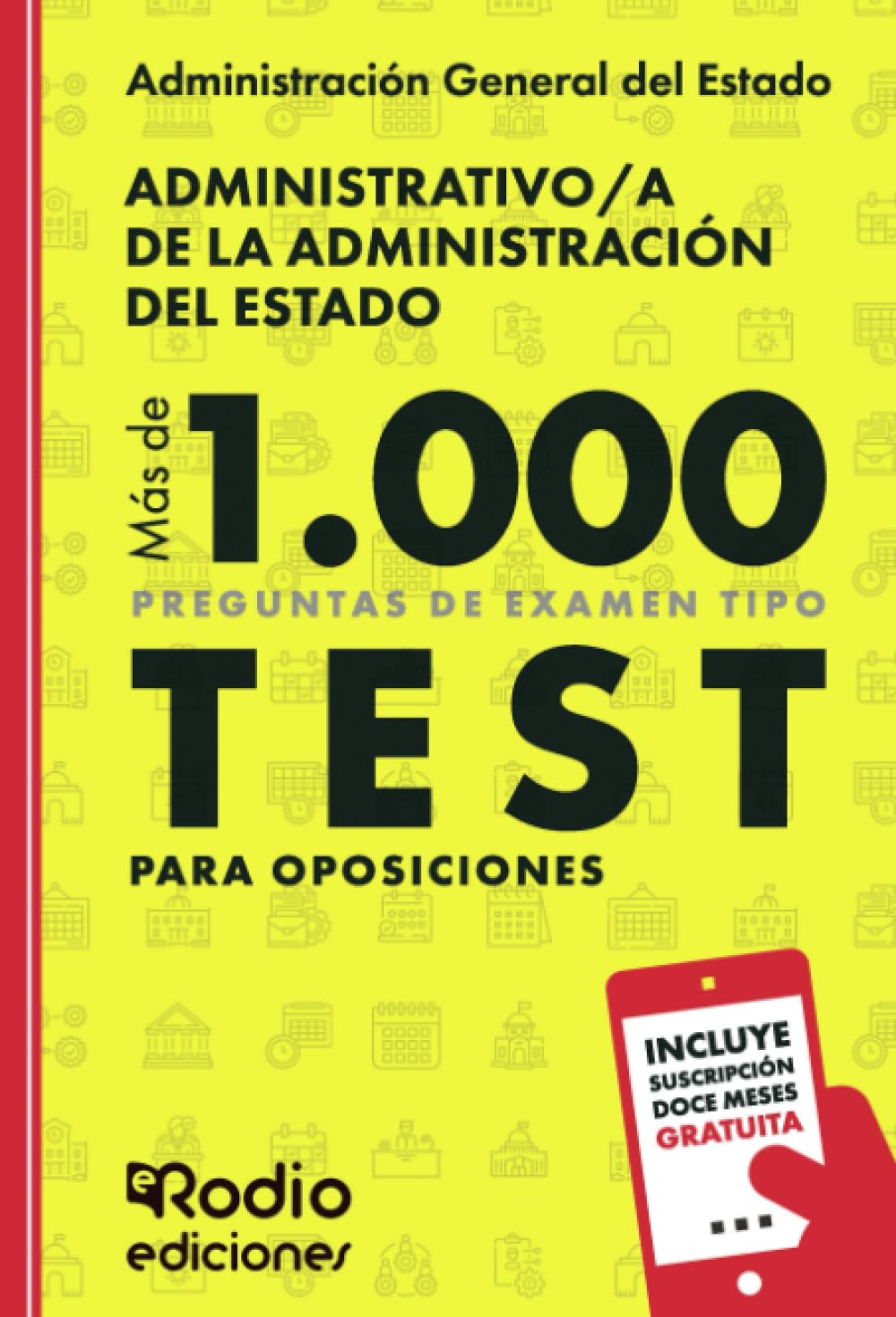 Administrativo/a de la Administración del Estado. Más de 1.000 preguntas de examen tipo test para oposiciones