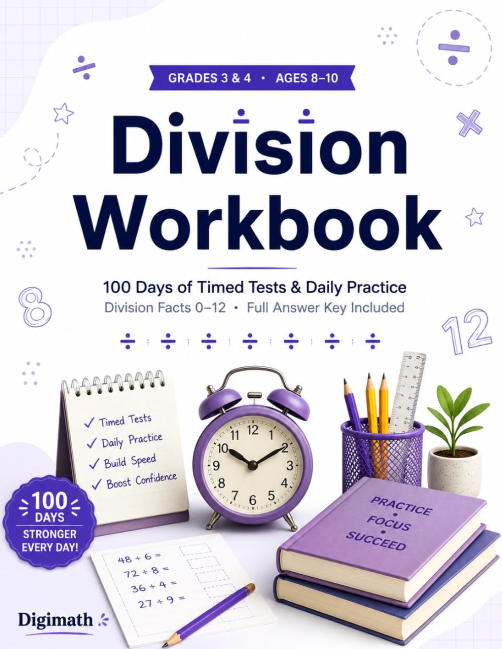 Division Workbook for 3rd & 4th Grade: 100 Days of Timed Tests & Daily Practice | Division Facts 0-12 | Math Drills for Ages 8-10 with Full Answer Key