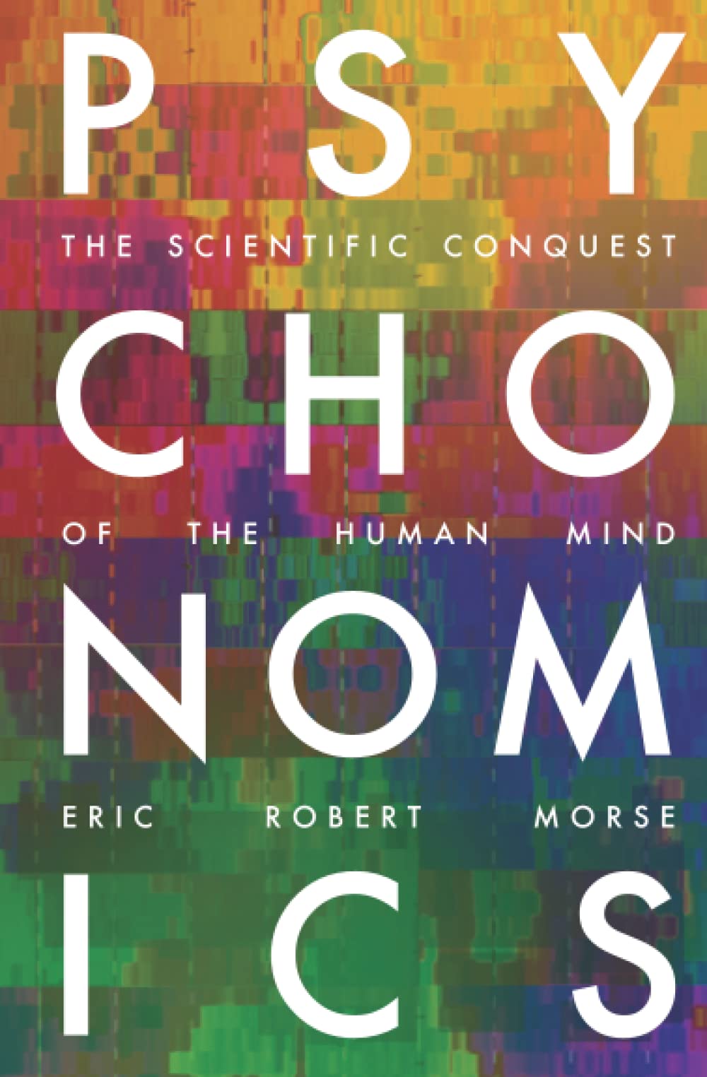 Psychonomics: The Scientific Conquest of the Human Mind