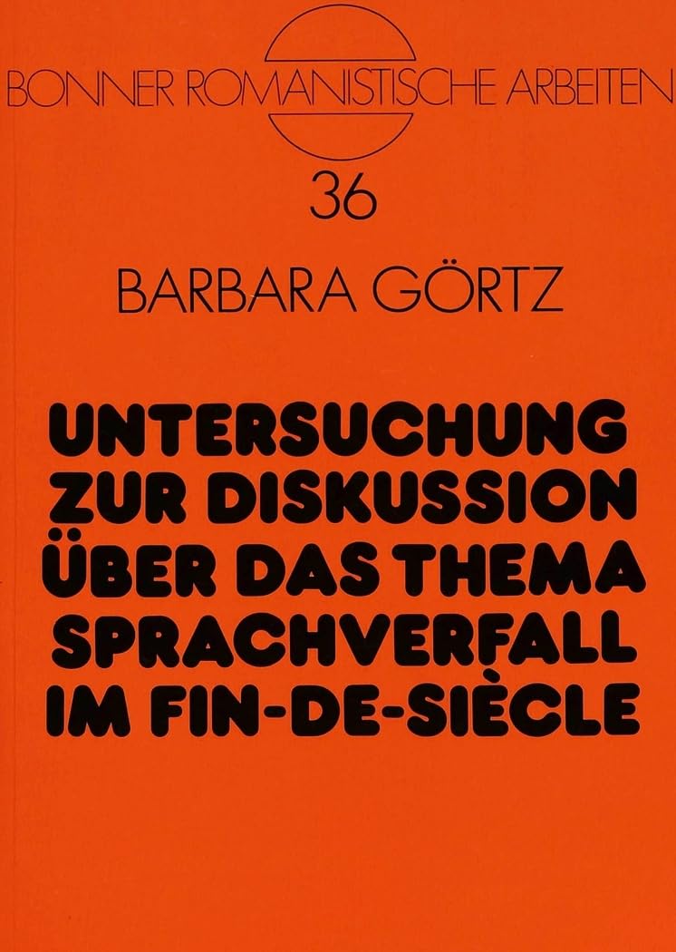 Untersuchung Zur Diskussion Ueber Das Thema Sprachverfall Im Fin-De-Siècle: 36