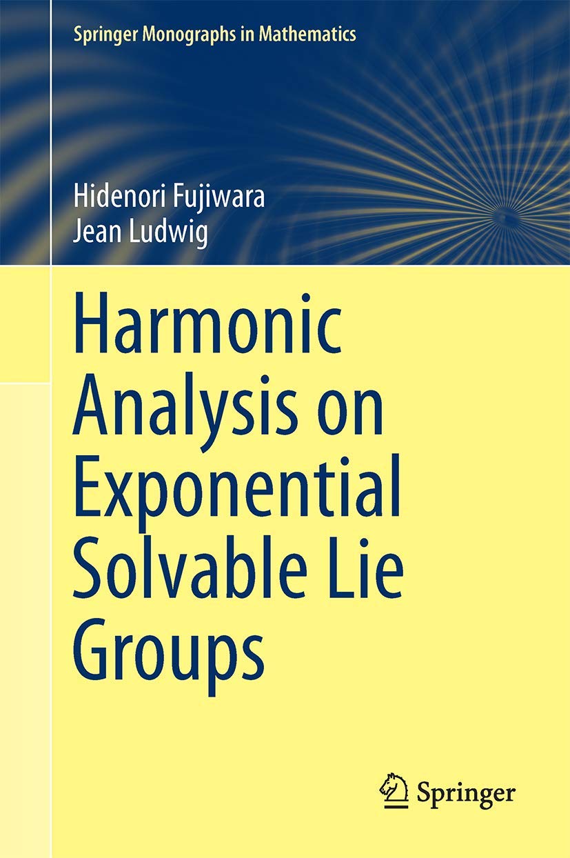 Harmonic Analysis on Exponential Solvable Lie Groups (Springer Monographs in Mathematics)