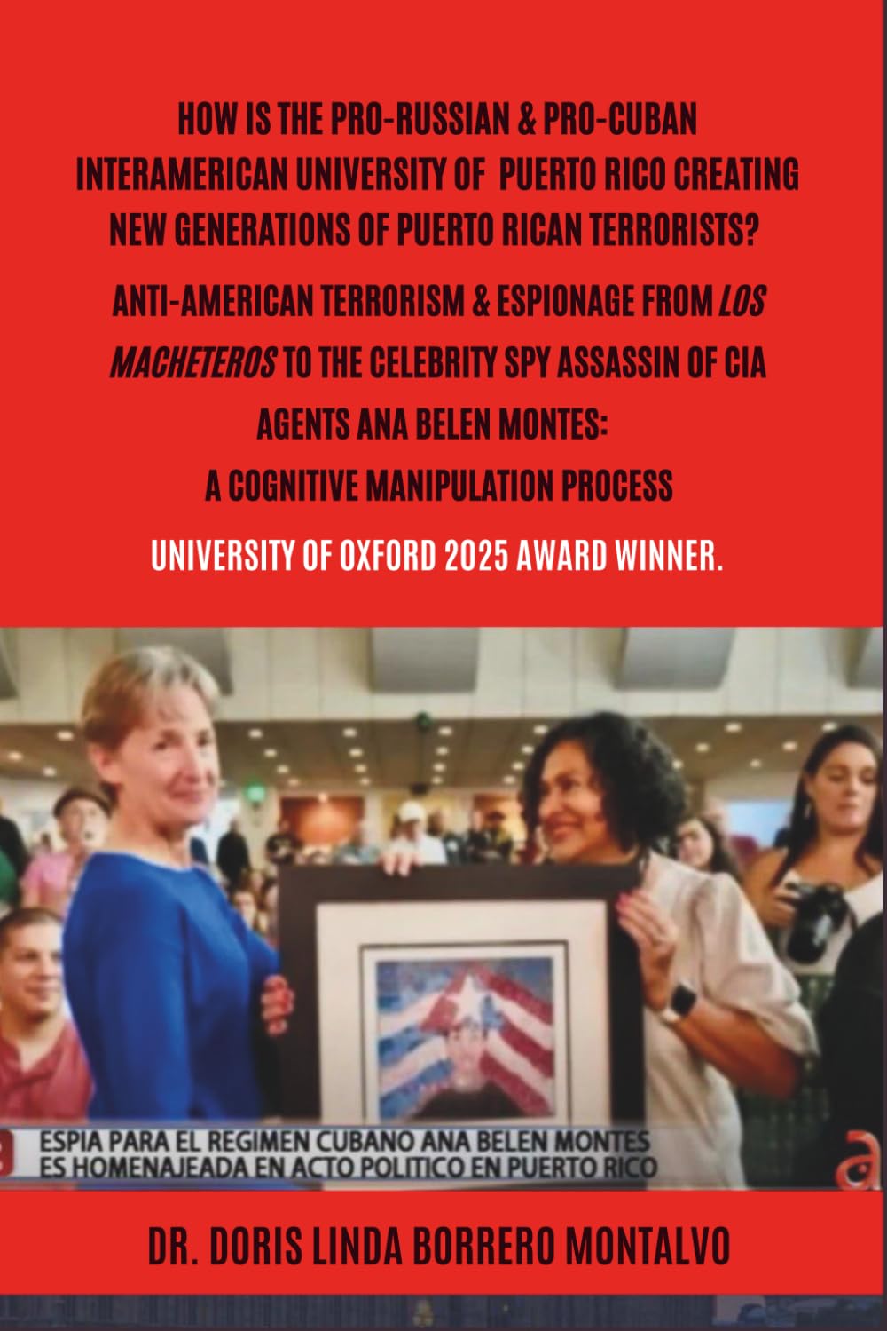 HOW IS THE PRO-RUSSIAN AND PRO-CUBAN INTERAMERICAN UNIVERSITY OF PUERTO RICO CREATING NEW GENERATIONS OF PUERTO RICAN TERRORISTS?: UNIVERSITY OF