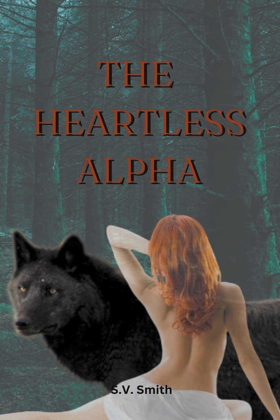 The Heartless Alpha: 1 (Magic Shifter)