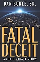 Fatal Deceit: An Illuminati Story 1681113481 Book Cover